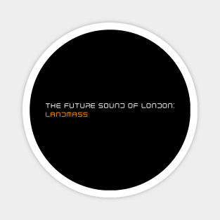 The future sound of London landmass Magnet